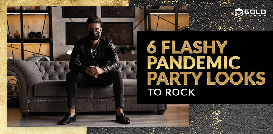 6 Flashy Pandemic Party Looks to Rock